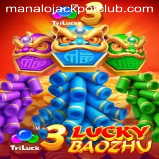 Discover the Excitement of 3LuckyBaozhu: Unleash the ManaloJACKPOT