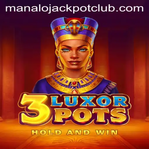 Discover the Exciting World of 3LuxorPots: Your Path to Winning Big with ManaloJACKPOT