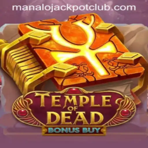 Discover the Thrills of TempleofDeadBonusBuy: A Journey to ManaloJACKPOT
